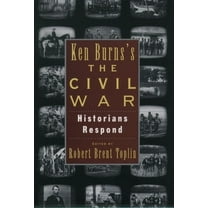Pre-Owned Ken Burns's the Civil War: Historians Respond (Hardcover) 0195093305 9780195093308