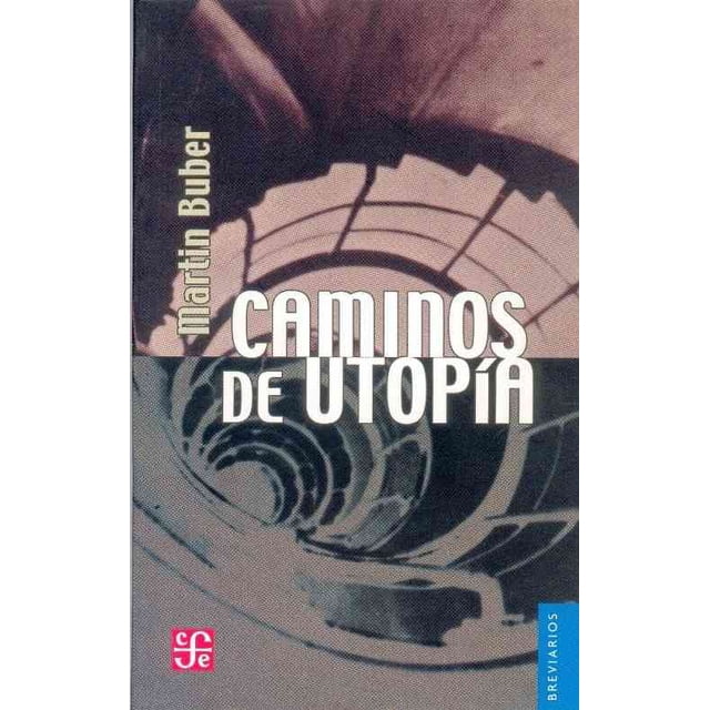 CAMINOS DE UTOPIA FONDO DE CULTURA ECONOMICA MARTIN BUBER