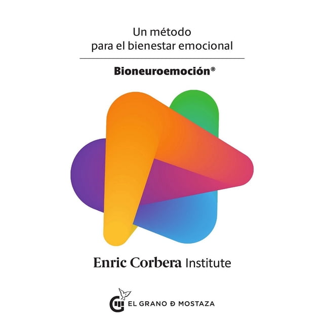 Bioneuroemoción El Grano De Mostaza Enric Corbera