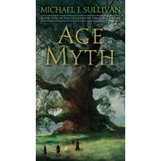 MICHAEL J SULLIVAN The Legends of the First Empire: Age of Myth : Book One of The Legends of the First Empire (Series #1) (Paperback)
