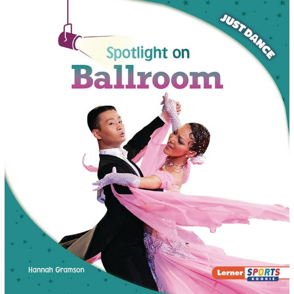 Just Dance (Lerner Sports Rookie) Spotlight on Ballroom, (Paperback)
