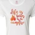 thumbnail image 4 of Inktastic Life's Better Campfire Women's T-Shirt, 4 of 5