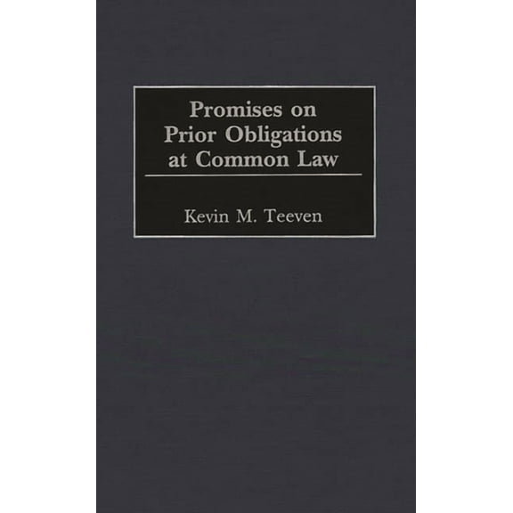 Contributions in Legal Studies Promises on Prior Obligations at Common Law, Book 85, (Hardcover)