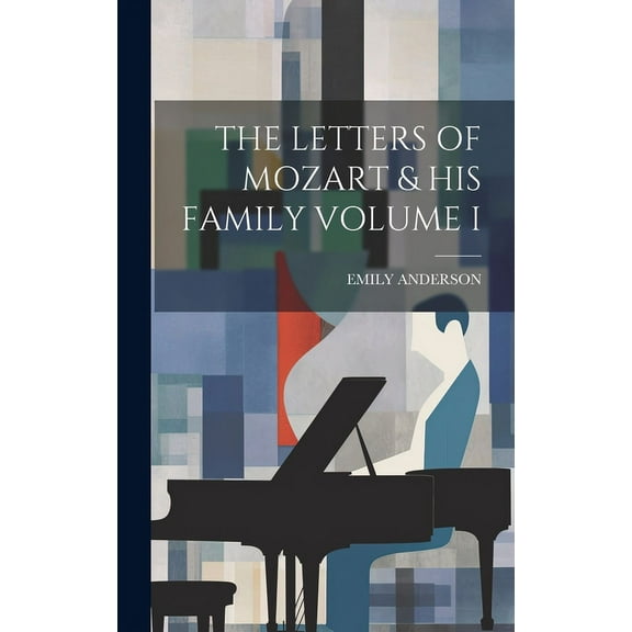 The Letters of Mozart & His Family Volume I (Hardcover)