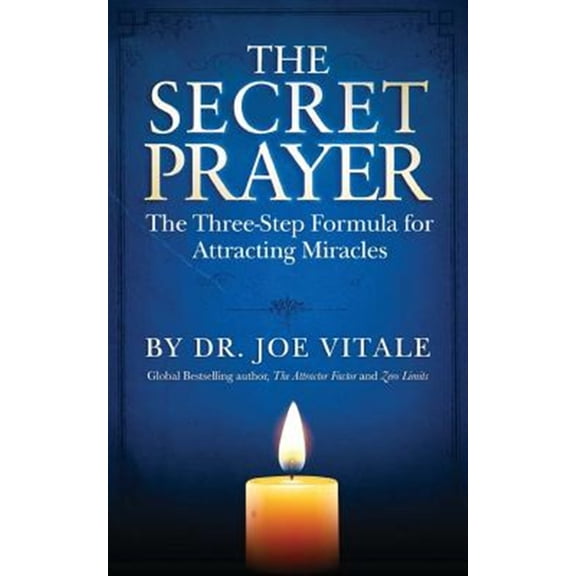 Pre-Owned Secret Prayer : The Three-Step Formula for Attracting Miracles