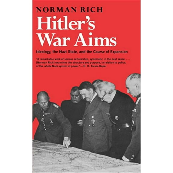 Hitler's War Aims: Ideology, the Nazi State, and the Course of Expansion, (Paperback)