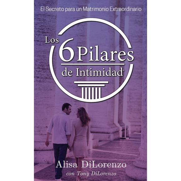 Los 6 Pilares de la Intimidad, (Paperback)