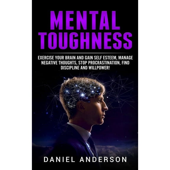 Mastery Emotional Intelligence and Soft Mental Toughness: Exercise your brain and gain self esteem, manage negative thoughts, stop procrastination, find discipl, Book 8, (Paperback)
