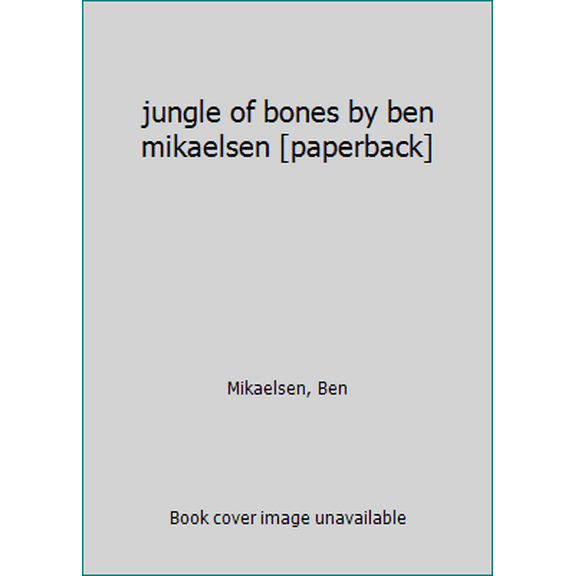 Pre-Owned jungle of bones by ben mikaelsen [paperback] (Paperback) 0545837618 9780545837613