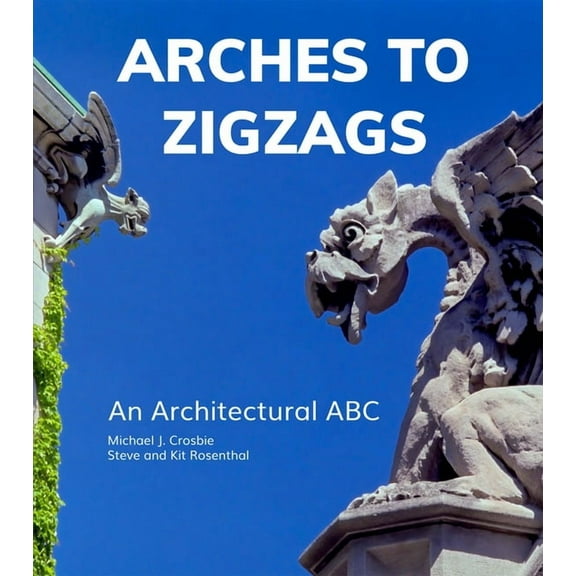 Arches to Zigzags: An Architectural ABC, (Hardcover)