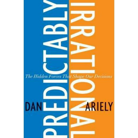 Pre-Owned Predictably Irrational: The Hidden Forces That Shape Our Decisions (Hardcover) 006135323X 9780061353239