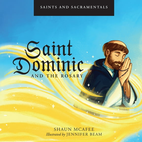 Saints and Sacramentals: Saint Dominic and the Rosary, (Hardcover)