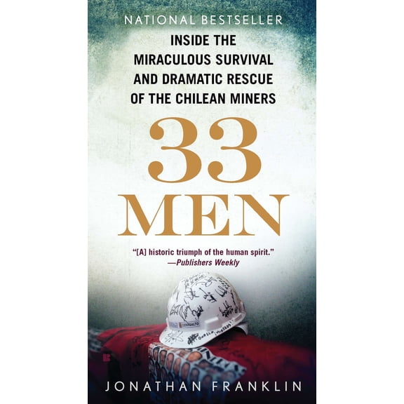 Pre-Owned 33 Men: Inside the Miraculous Survival and Dramatic Rescue of the Chilean Miners (Mass Market Paperback) 0425246868 9780425246863
