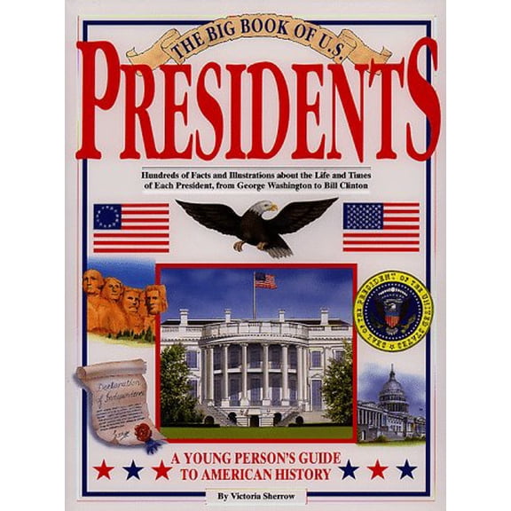 Pre-Owned The Big Book of U.S. Presidents (Paperback) 1561384275 9781561384273