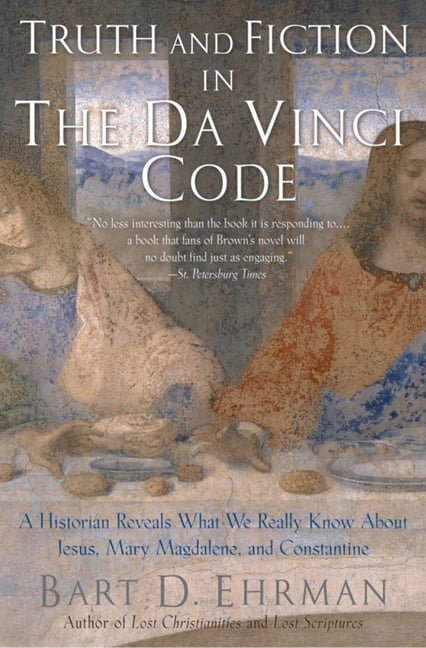 Truth and Fiction in the Da Vinci Code : A Historian Reveals What We Really  Know about Jesus, Mary Magdalene, and Constantine (Paperback) - Walmart.com