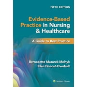 Evidence-Based Practice in Nursing & Healthcare: A Guide to Best Practice (Paperback)