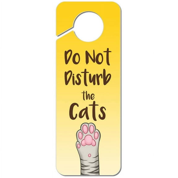 Do Not Disturb the Cats Plastic Door Knob Hanger Sign