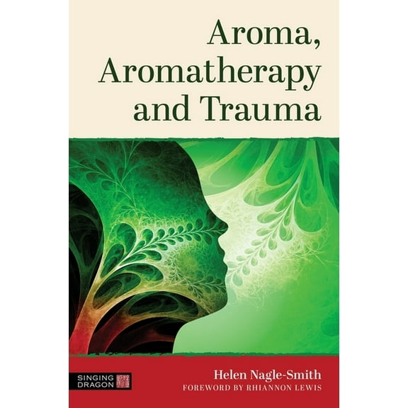 Aroma, Aromatherapy and Trauma, (Paperback)