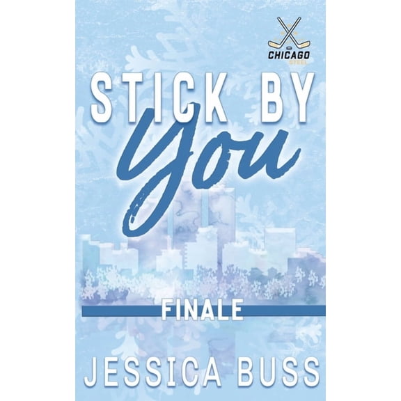 Chicago Steel Stick By You: The Finale, (Paperback)