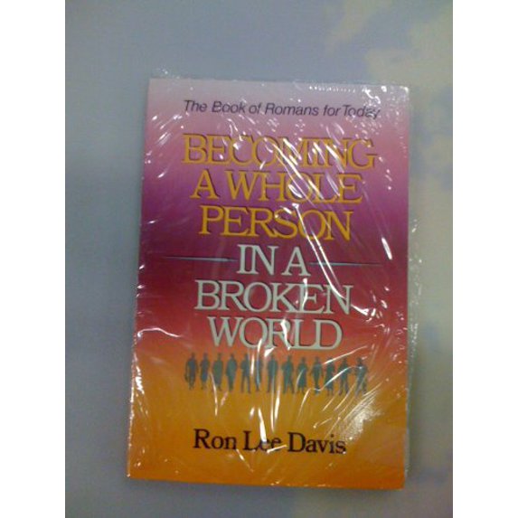 Pre-Owned Becoming a Whole Person in a Broken World: Studies in the Book of Romans (Hardcover) 0929239296 9780929239293