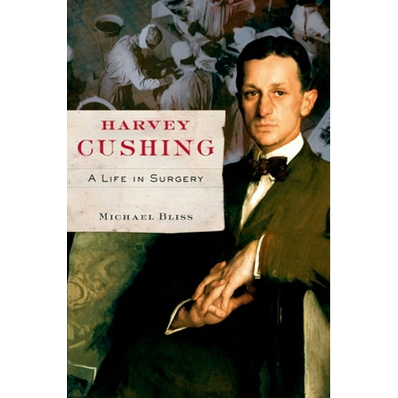 Pre-Owned Harvey Cushing: A Life in Surgery (Paperback) 0195329619 9780195329612