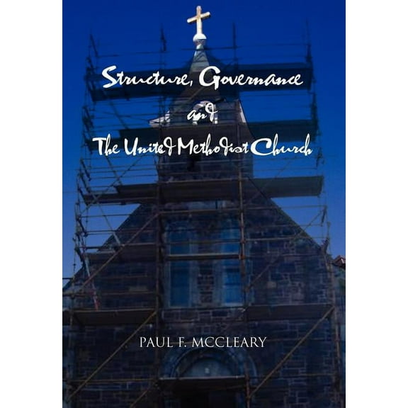 Structure, Governance and the United Methodist Church