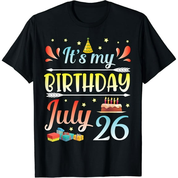 It's My Birthday On July 26 Happy To Me Dad Mom Son Daughter T-Shirt mens t shirt，black，women，funny，misfits，men，journey