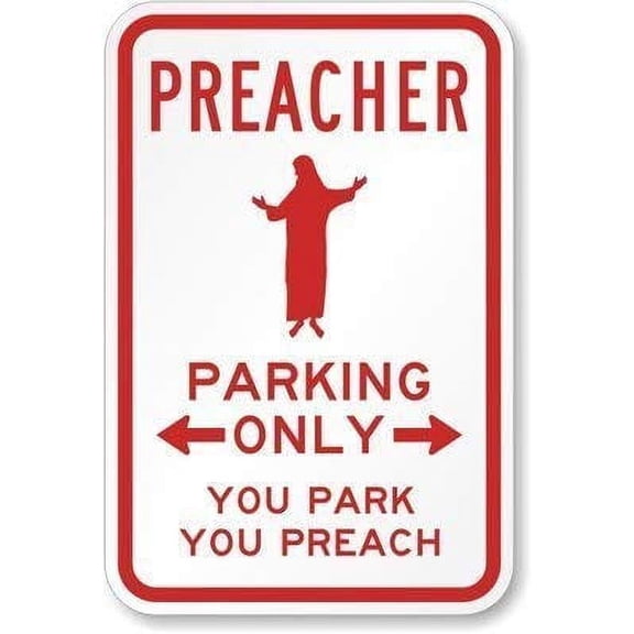 Warning Sign Preacher Parking Only. You Park, You Preach Sign Road Sign Business Signes Metal Tin Sign (Aluminum) Size: 8 x 12 inch