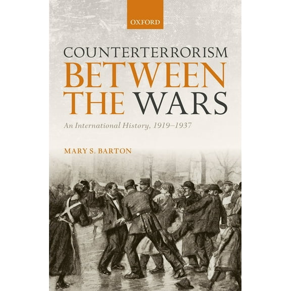 Greater War Counterterrorism Between the Wars: An International History, 1919-1937, (Hardcover)