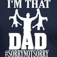 thumbnail image 3 of CafePress - I'M That Dad Sorry Not Sorry Fathers D T Shirt - Men's Fitted T-Shirt, 3 of 4