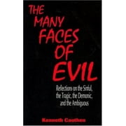 The Many Faces of Evil : Reflections on the Sinful, the Tragic, the Demonic and the Ambiguous, Used [Perfect Paperback]