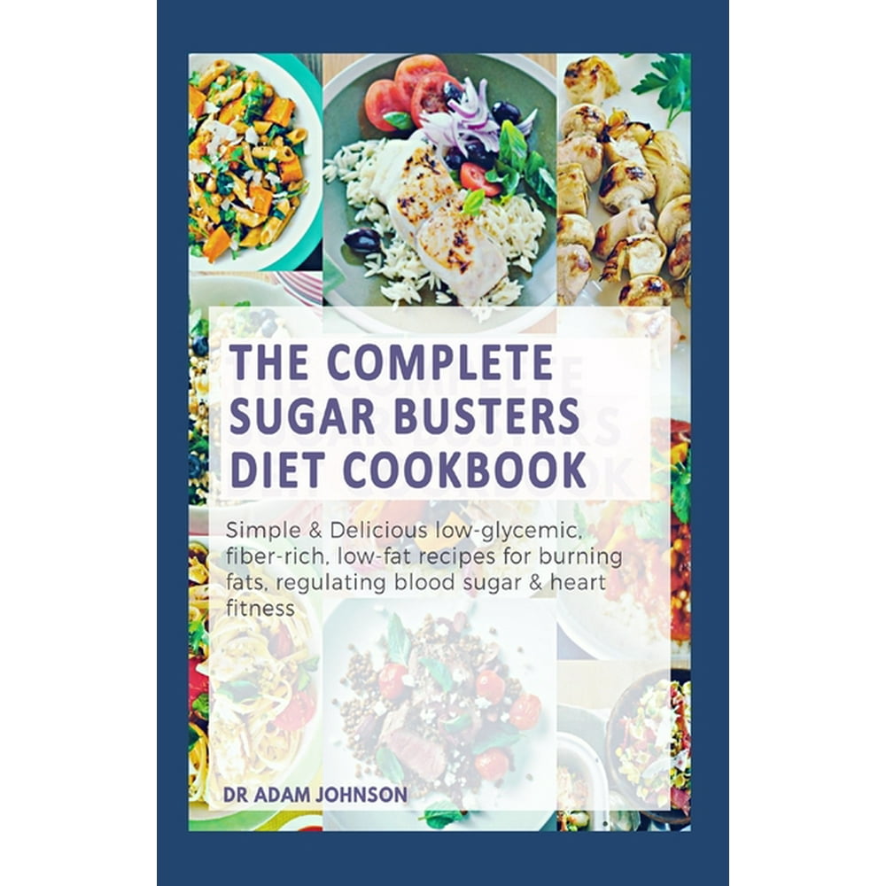 The Complete Sugar Busters Diet Cookbook Simple & Delicious Low
