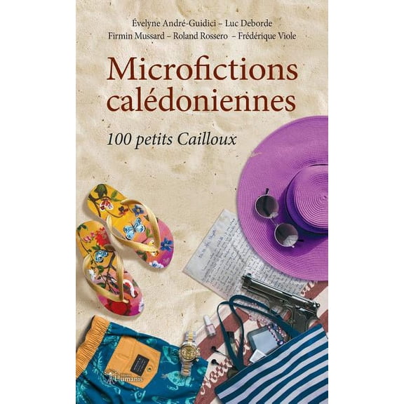 Microfictions calédoniennes: 100 petits Cailloux (Paperback)