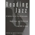 thumbnail image 1 of Pre-Owned Reading Jazz: A Gathering of Autobiography, Reportage, and Criticism from 1919 to Now (Hardcover) 0679442510 9780679442516, 1 of 1