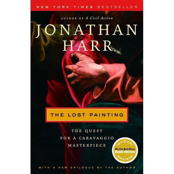 The Lost Painting: The Quest for a Caravaggio Masterpiece, (Paperback)