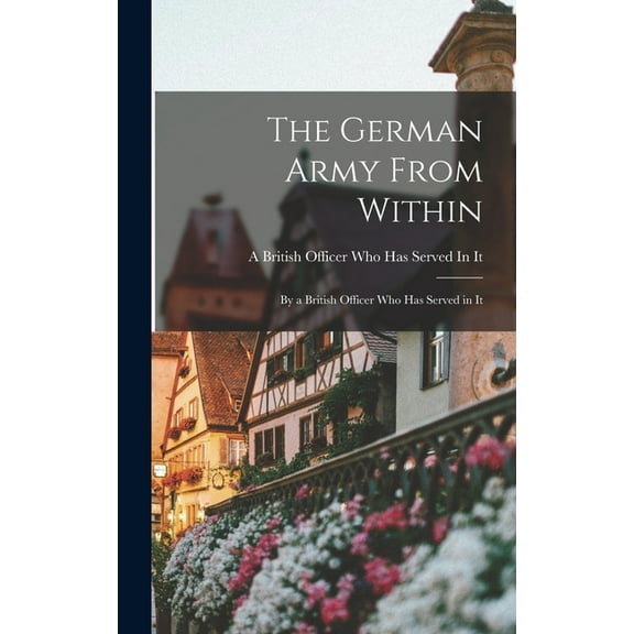 The German Army From Within (Hardcover)