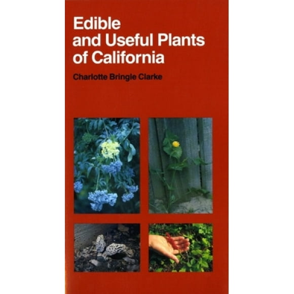 Plantes Comestibles et Utiles de Californie (Guides d'Histoire Naturelle de Californie)