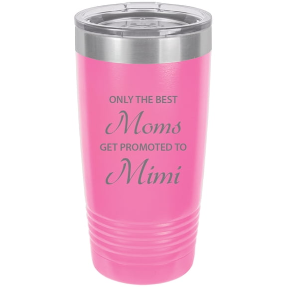 Only the Best Moms Get Promoted to Mimi Stainless Steel Engraved Insulated Tumbler 20 Oz Travel Coffee Mug, Pink