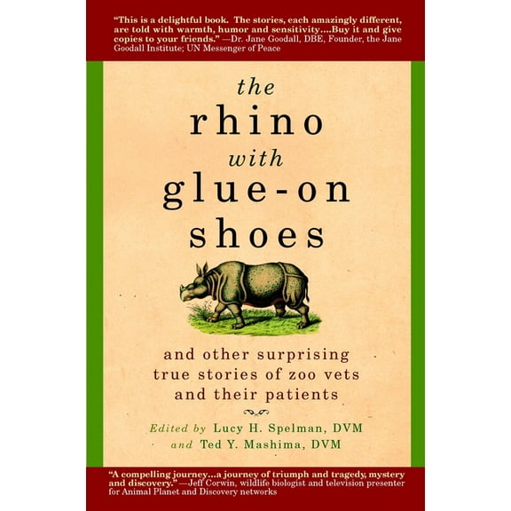 The Rhino with Glue-On Shoes: And Other Surprising True Stories of Zoo Vets and their Patients, (Paperback)