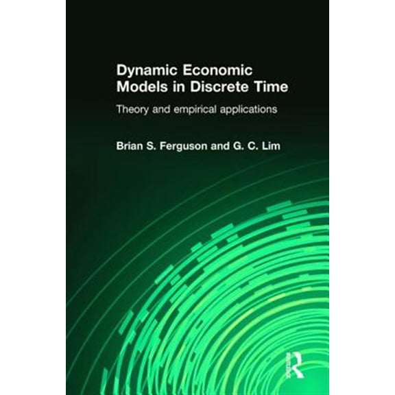 Pre-Owned Dynamic Economic Models in Discrete Time: Theory and Empirical Applications, (Hardcover)