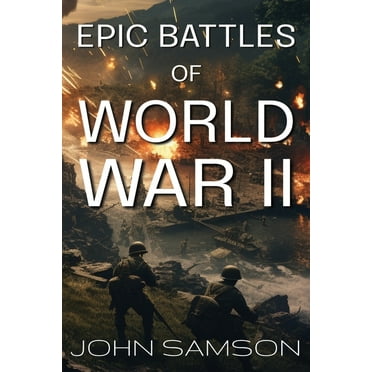 Epic Battles of World War II (Paperback)