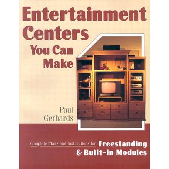 Pre-Owned Entertainment Centers You Can Make: Complete Plans and Instructions for Freestanding and Built-In Models (Paperback) 0811727467 9780811727464