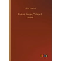 Farmer George, Volume 1 : Volume 1 (Paperback)