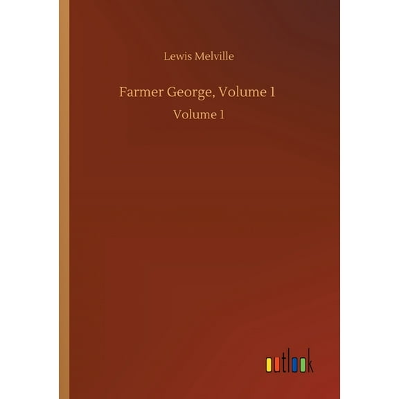 Farmer George, Volume 1 : Volume 1 (Paperback)