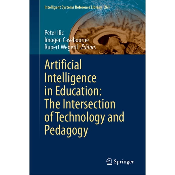 Intelligent Systems Reference Library Artificial Intelligence in Education: The Intersection of Technology and Pedagogy, Book 261, (Hardcover)