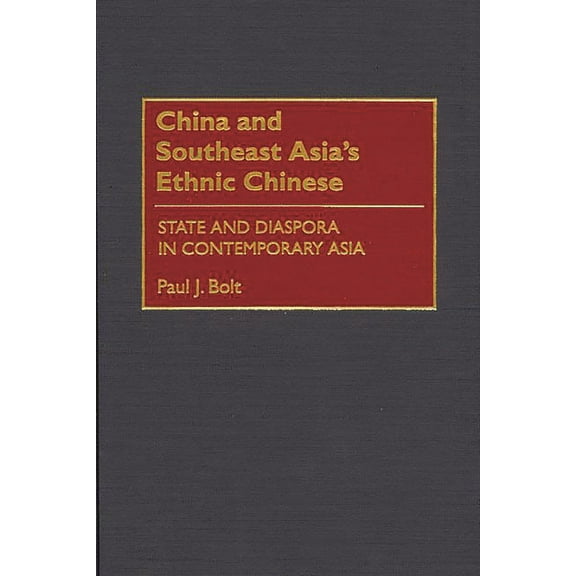 China and Southeast Asia's Ethnic Chinese: State and Diaspora in Contemporary Asia, (Hardcover)
