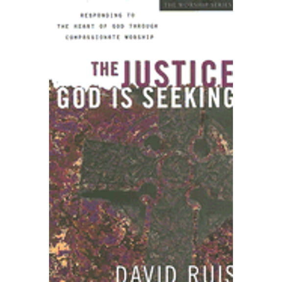 Worship: The Justice God Is Seeking (Hardcover)