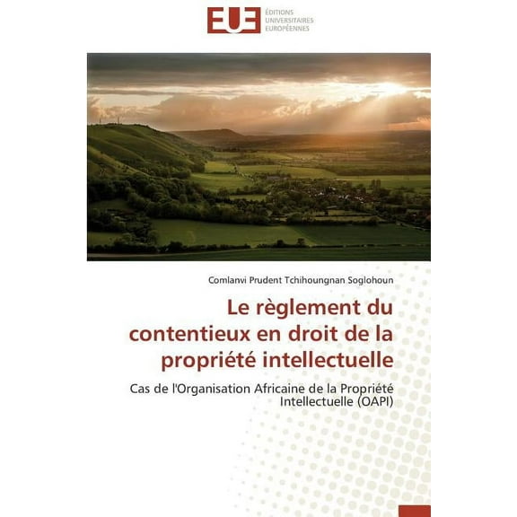 Omn.Univ.Europ.: Le Règlement Du Contentieux En Droit de la Propriété Intellectuelle (Paperback)