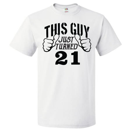 21st Birthday Gift For 21 Year Old This Guy Turned 21 T Shirt (Best Thing To Gift A Guy On His Birthday)