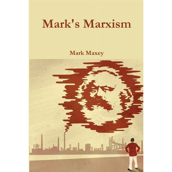 Mark's Marxism, (Paperback)